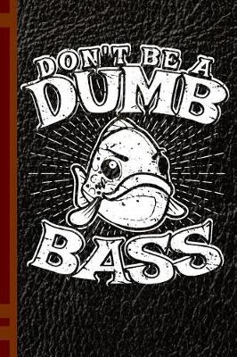 Book cover for Don't Be a Dumb Bass