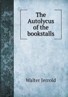 Book cover for The Autolycus of the bookstalls