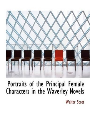 Book cover for Portraits of the Principal Female Characters in the Waverley Novels