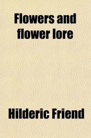 Cover of Flowers and Flower Lore (Volume 1)