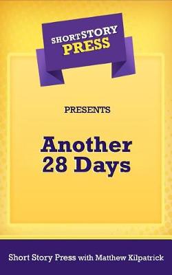 Book cover for Short Story Press Presents Another 28 Days