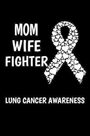 Cover of Mom Wife Fighter Lung Cancer Awareness