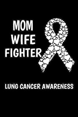 Book cover for Mom Wife Fighter Lung Cancer Awareness