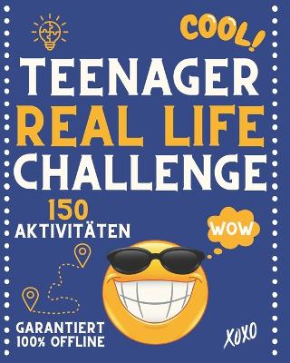 Cover of Teenager Real Life Challenge - 150 Aktivitäten