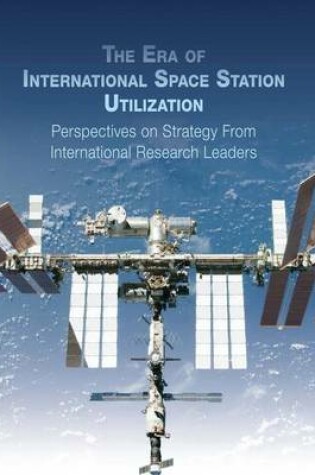 Cover of The Era of International Space Station Utilization