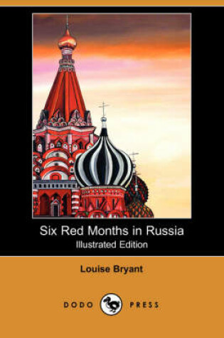 Cover of Six Red Months in Russia (Illustrated Edition) (Dodo Press)