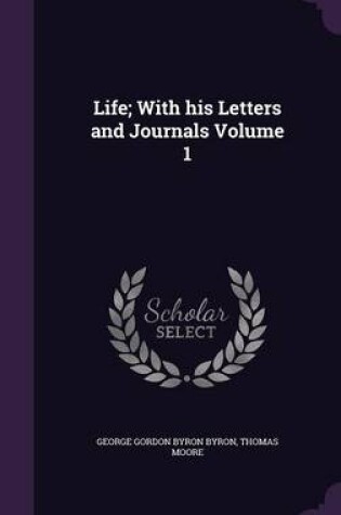 Cover of Life; With His Letters and Journals Volume 1