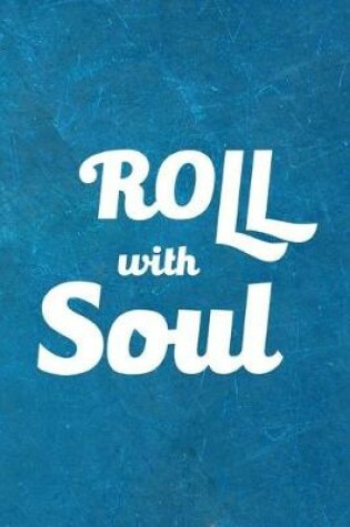 Cover of Roll With Soul