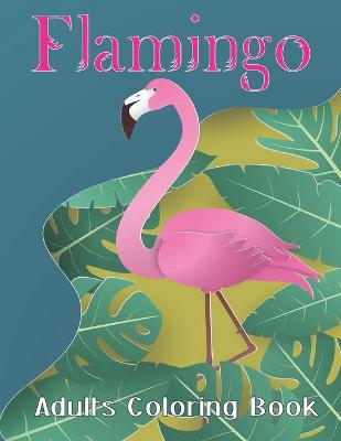 Book cover for Flamingo Adults Coloring Book