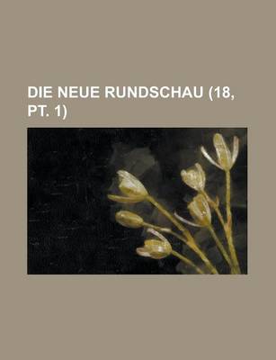 Book cover for Die Neue Rundschau (18, PT. 1 )