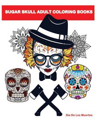 Book cover for Sugar Skull Adult Coloring Books