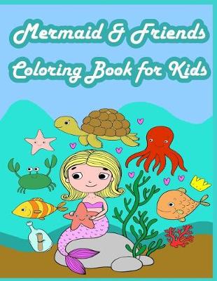 Book cover for Mermaid & Friends Coloring Book For Kids