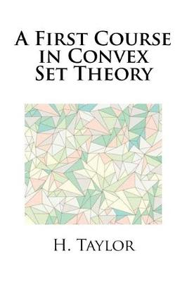 Book cover for A First Course in Convex Set Theory