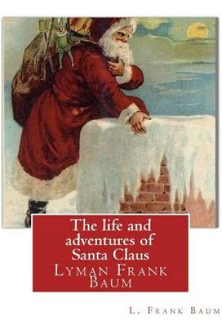 Cover of The life and adventures of Santa Claus, By L. Frank Baum (children classic)