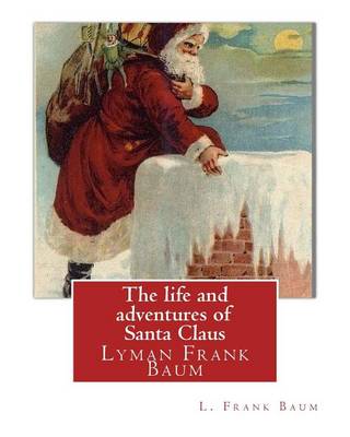 Book cover for The life and adventures of Santa Claus, By L. Frank Baum (children classic)