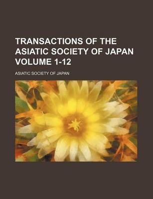 Book cover for Transactions of the Asiatic Society of Japan Volume 1-12