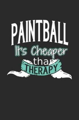 Cover of Paintball It's Cheaper Than Therapy