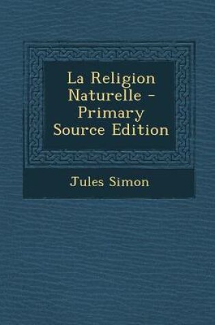 Cover of La Religion Naturelle - Primary Source Edition