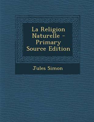 Book cover for La Religion Naturelle - Primary Source Edition