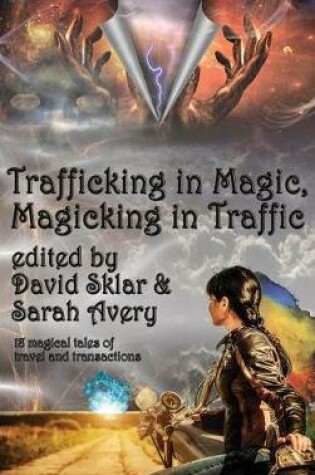 Cover of Trafficking in Magic, Magicking in Traffic