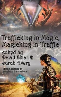 Book cover for Trafficking in Magic, Magicking in Traffic
