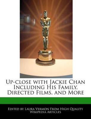 Book cover for Up-Close with Jackie Chan Including His Family, Directed Films, and More