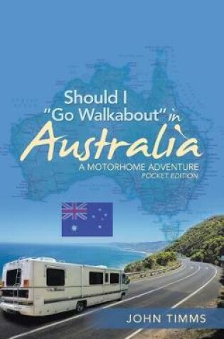 Cover of Should I Go Walkabout in Australia