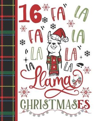 Book cover for 16 Fa La Fa La La La La La Llama Christmases