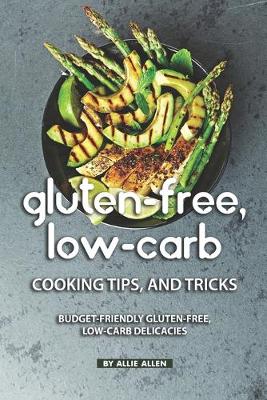 Book cover for Gluten-Free, Low-Carb Cooking Tips, and Tricks