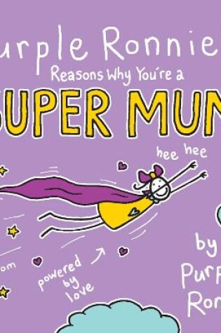 Cover of Purple Ronnie's Reasons Why You're a Super Mum