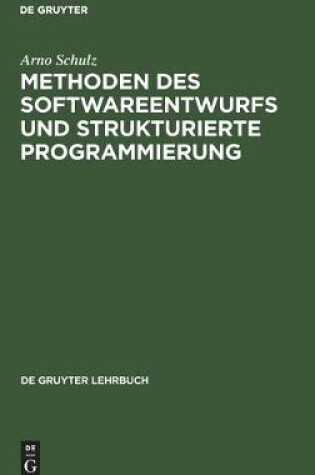 Cover of Methoden Des Softwareentwurfs Und Strukturierte Programmierung