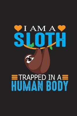 Book cover for I Am A Sloth Trapped In A Human Body