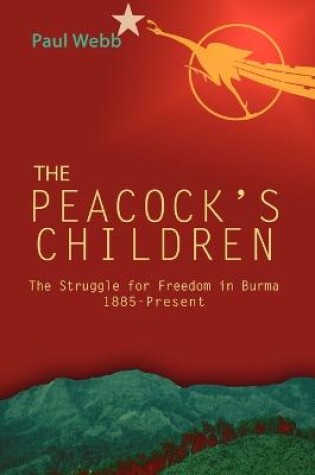 Cover of Peacock's Children, The: Burma Protests 1885 - Present