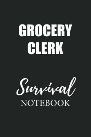 Cover of Grocery Clerk Survival Notebook