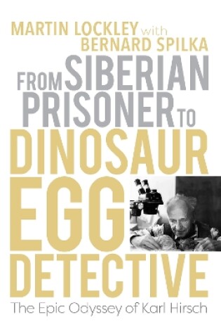 Cover of From Siberian Prisoner to Dinosaur Egg Detective