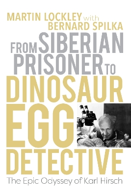 Cover of From Siberian Prisoner to Dinosaur Egg Detective