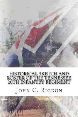Book cover for Historical Sketch and Roster of The Tennessee 20th Infantry Regiment