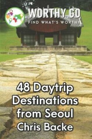 Cover of 48 Daytrip Destinations From Seoul