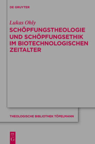 Cover of Schoepfungstheologie Und Schoepfungsethik Im Biotechnologischen Zeitalter