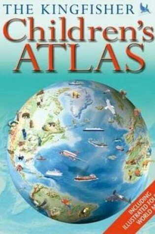 Cover of The Kingfisher Children's Atlas