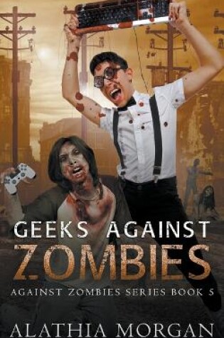 Cover of Geeks Against Zombies