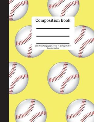 Book cover for Composition Book 200 Sheet/400 Pages 8.5 X 11 In.-College Ruled Baseball-Yellow