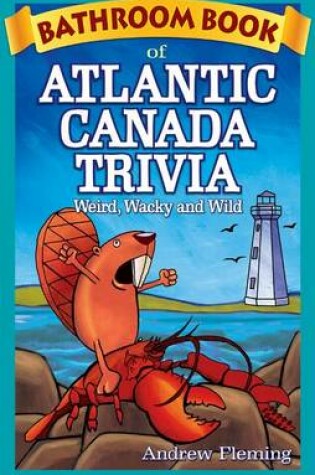 Cover of Bathroom Book of Atlantic Canada Trivia