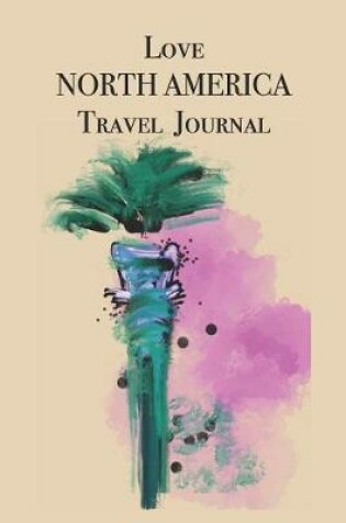 Cover of Love NORTH AMERICA Travel Journal