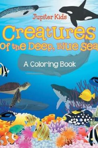 Cover of Creatures of the Deep, Blue Sea (A Coloring Book)