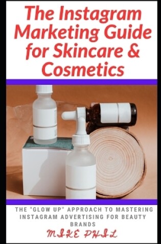 Cover of The Instagram Marketing Guide for Skincare and Cosmetics