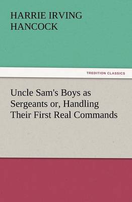Book cover for Uncle Sam's Boys as Sergeants Or, Handling Their First Real Commands