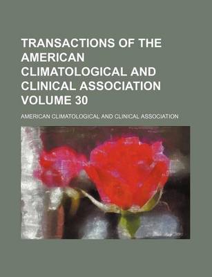 Book cover for Transactions of the American Climatological and Clinical Association Volume 30