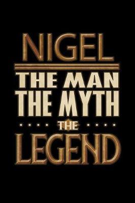 Book cover for Nigel The Man The Myth The Legend