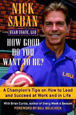 Book cover for How Good Do You Want to Be?: A Champion's Tips on How to Lead and Succeed at Work and in Life